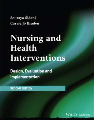 Nursing and Health Interventions: Design, Evaluati on and Implementation, 2nd Edition de S Sidani