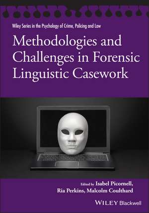 Methodologies and Challenges in Forensic Linguistic Casework de R Perkins