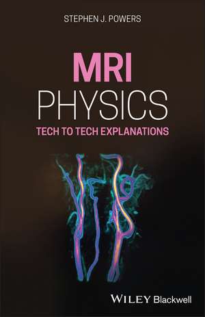 MRI Physics – Tech to Tech Explanations de SJ Powers