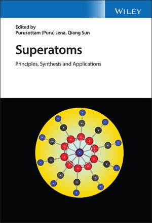 Superatoms – Principles, Synthesis and Applications de P. Jena