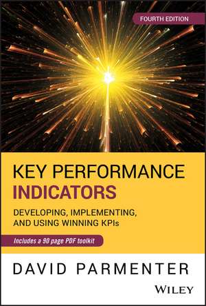 Key Performance Indicators – Developing, Implementing, and Using Winning KPIs 4e de D Parmenter