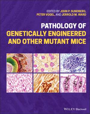 Pathology of Genetically Engineered and Other Mutant Mice de JP Sundberg