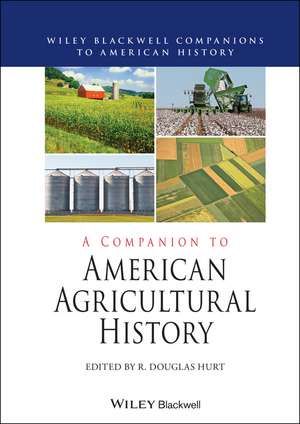 A Companion to American Agricultural History de R. Douglas Hurt