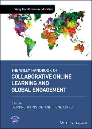 The Wiley Handbook of Collaborative Online Learning and Global Engagement de D Johnston