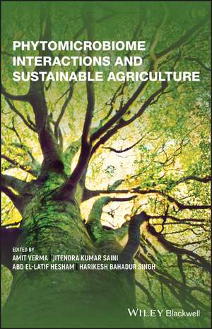 Phytomicrobiome Interactions and Sustainable Agriculture de A Verma