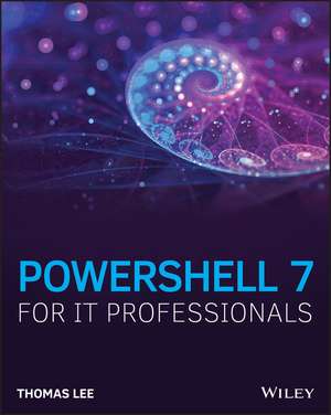 PowerShell 7 for IT Pros de T Lee