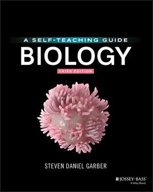 Biology – A Self–Teaching Guide, Third Edition de S Garber