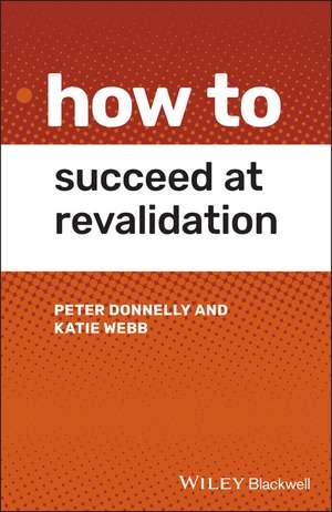 How to Succeed at Revalidation de P Donnelly