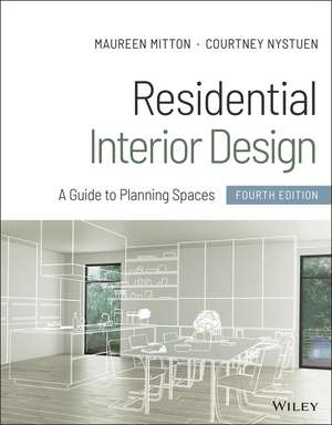 Residential Interior Design – A Guide to Planning Spaces, Fourth Edition de M Mitton