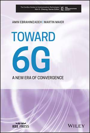 Toward 6G – A New Era of Convergence de M. Maier