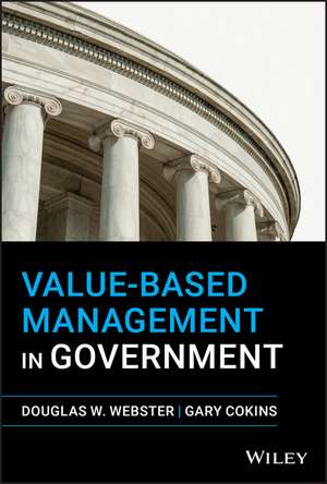 Value-Based Management in Government de Douglas W Webster
