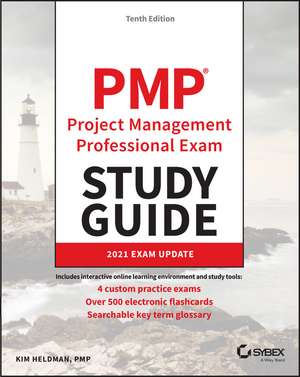 PMP Project Management Professional Exam Study Guide 2021 Exam Update, Tenth Edition de K Heldman