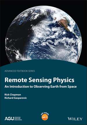 Remote Sensing Physics: An Introduction to Observi ng Earth from Space de R Chapman