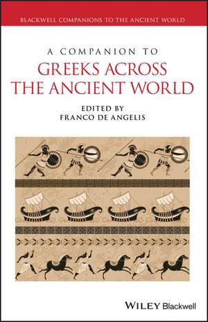 A Companion to Greeks Across the Ancient World de De Angelis