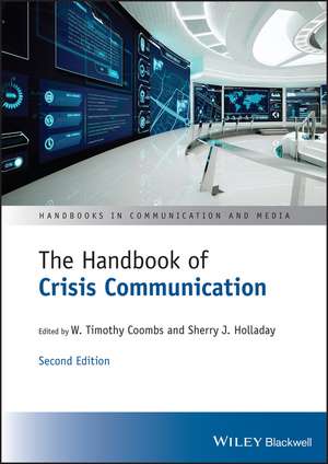 The Handbook of Crisis Communication: Second Edition de WT Coombs