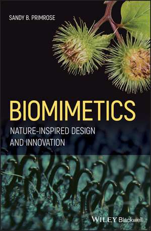 Biomimetics – Nature–Inspired Design and Innovation de SB Primrose