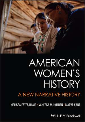 American Women′s History: A New Narrative History de Melissa E. Blair