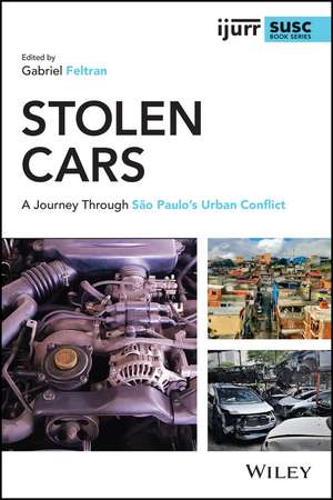 Stolen Cars – A Journey Through São Paulo′s Urban Conflict de G Feltran