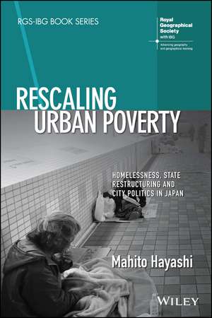 Rescaling Urban Poverty – Homelessness, State Restructuring and City Politics in Japan de M Hayashi