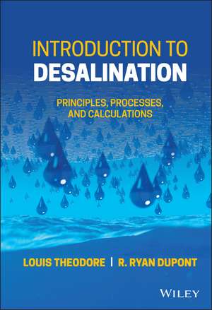 Introduction to Desalination: Principles, Processes, and Calculations de L Theodore