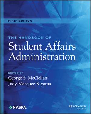 The Handbook of Student Affairs Administration, Fi fth Edition de McClellan