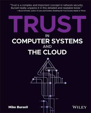 Trust in Computer Systems and the Cloud de M Bursell