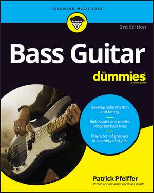 Bass Guitar For Dummies, 3rd Edition de P Pfeiffer