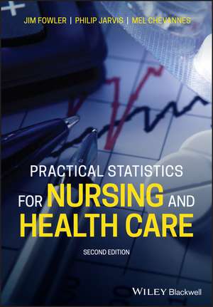 Practical Statistics for Nursing and Health Care 2 e de J Fowler