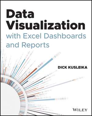 Data Visualization with Excel Dashboards and Reports de D Kusleika