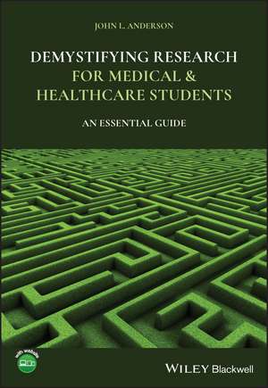 Demystifying Research for Medical and Healthcare Students: An Essential Guide de John L. Anderson