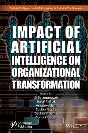 Artificial Intelligence and Its Impact on Organizational Transformation de S Balamurugan