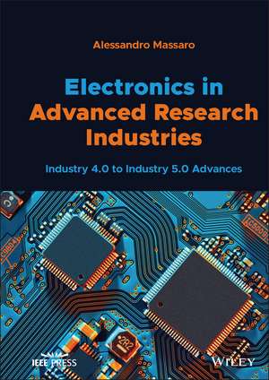 Electronics in Advanced Research Industries – Industry 4.0 to Industry 5.0 Advances de A Massaro