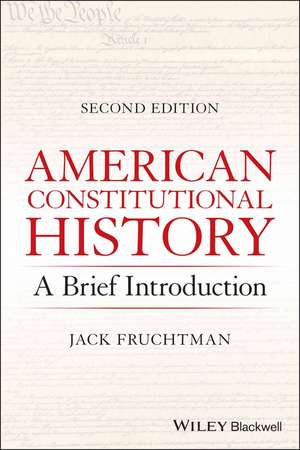 American Constitutional History – A Brief Introduction, Second Edition de J Fruchtman