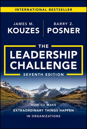 The Leadership Challenge, Seventh Edition: How to Make Extraordinary Things Happen in Organizations de JM Kouzes