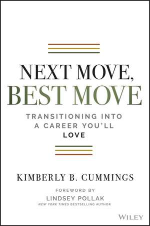 Next Move, Best Move – Transitioning Into a Career You′ll Love de K Brown