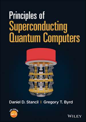 Principles of Superconducting Quantum Computers de DD Stancil