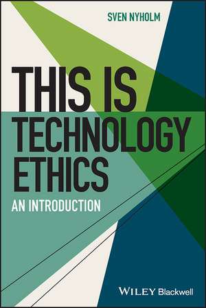 This is Technology Ethics: An Introduction de S Nyholm