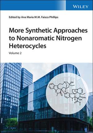 More Synthetic Approaches to Nonaromatic Nitrogen Heterocycles 2V Set de AM Faisca Phillips