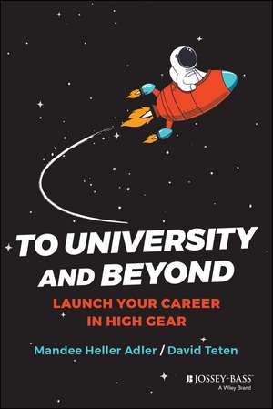 To University and Beyond: Launch Your Career in High Gear de Mandee Heller Adler