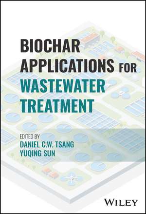 Biochar Applications for Wastewater Treatment de DCW Tsang