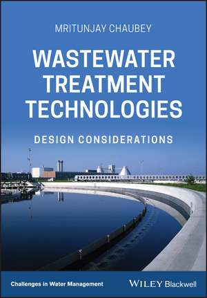 Wastewater Treatment Technologies – Design Considerations de M Chaubey