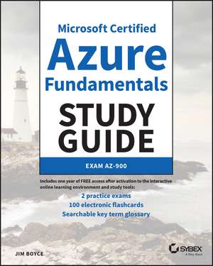 Microsoft Certified Azure Fundamentals Study Guide – Exam AZ–900 de J Boyce