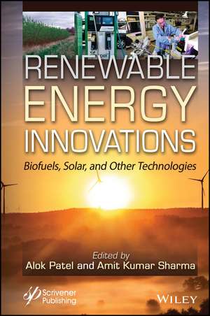 Renewable Energy Innovations: Biofuels, Solar, and Other Technologies de Patel