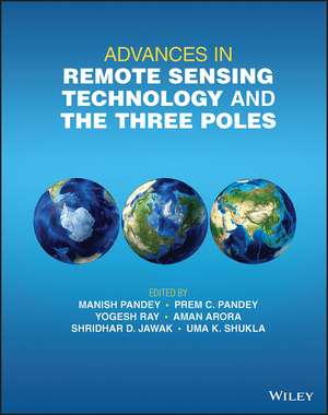 Advances in Remote Sensing Technology and the Thre e Poles de PC Pandey