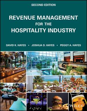 Revenue Management for the Hospitality Industry, Second Edition de DK Hayes