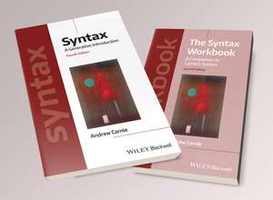 Syntax – A Generative Introduction 4e and The Syntax Workbook 2E Set de A Carnie