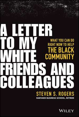 A Letter to My White Friends and Colleagues – What You Can Do Right Now to Help the Black Community de S. Rogers