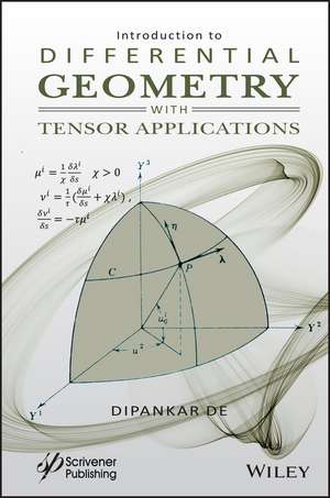 Introduction to Differential Geometry with Tensor Applications de D De