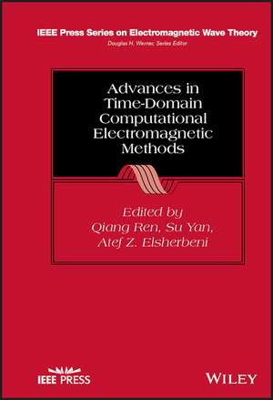 Advances in Time–Domain Computational Electromagnetic Methods de Q Ren