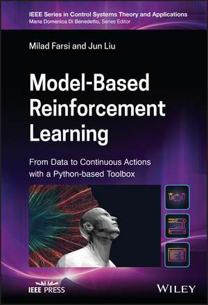 Model–Based Reinforcement Learning – From Data to Continuous Actions with a Python–based Toolbox de M Farsi